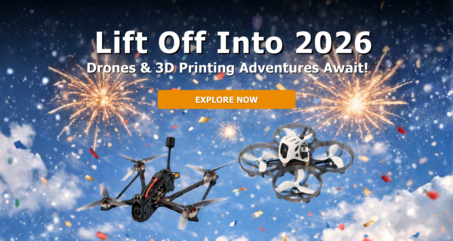 Lift Off Into 2026: Your FPV & 3D Printing Adventure Starts Now!