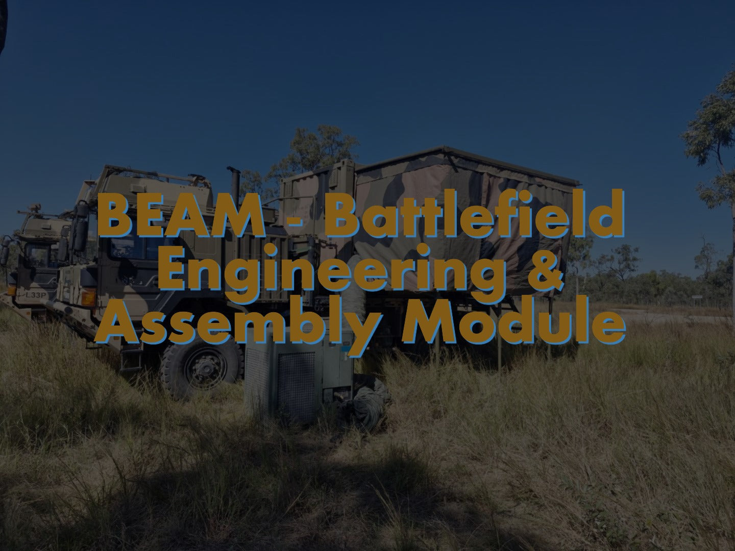 BEAM - Battlefield Engineering & Assembly Module
